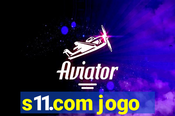 s11.com jogo